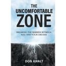 The Uncomfortable Zone: Breaking the Barrier Between You and Your Dreams