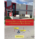 Starting Out and Being Successful in Commercial Real Estate