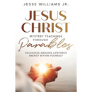 Jesus Christ Mystery Teachings Through Parables