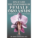 Unleash the Mysteries of Female Orgasms: Your intimacy treasure guide for mind blowing orgasms you wish you knew sooner