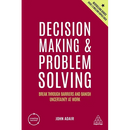 Decision Making and Problem Solving: Break Through Barriers and Banish Uncertainty at Work