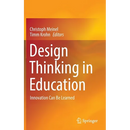 Design Thinking in Education: Innovation Can Be Learned