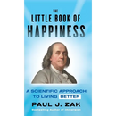 The Little Book of Happiness: A Scientific Approach to Living Better