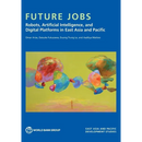 Future Jobs: Robots, Artificial Intelligence, and Digital Platforms in East Asia and Pacific