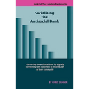 Socialising the Antisocial Bank