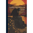 Three Degrees of Glory: A Discourse