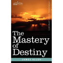The Mastery of Destiny