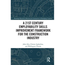 A 21st Century Employability Skills Improvement Framework for the Construction Industry