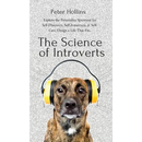 The Science of Introverts: Explore the Personality Spectrum for Self-Discovery, Self-Awareness, & Self-Care. Design a Life That Fits.