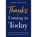 Thanks for Coming in Today: Creating a Culture Where Employees Thrive & Customer Service is Alive