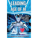 Leading in the Age of AI: How to Inspire Teams, Foster Culture and Elevate Success