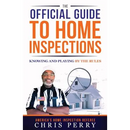 The Official Guide to Home Inspections: Knowing and Playing by the Rules