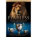 Fearless: Become Lion-Hearted and Face Life's Fiercest Battles Victoriously