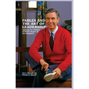 Fables and the Art of Leadership: Applying the Wisdom of Mister Rogers to the Workplace