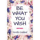 Be What You Wish