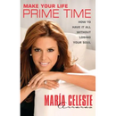 Make Your Life Prime Time: How to Have It All Without Losing Your Soul