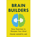 Brain Builders: Easy Exercises to Sharpen Your Mind