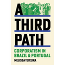 A Third Path: Corporatism in Brazil and Portugal