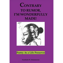 Contrary to Rumor, I'm Wonderfully Made!: Poetry as a Life Preserver