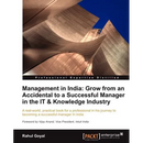 Management in India: Go from an Accidental to a Successful Manager in the It & Knowledge Industry