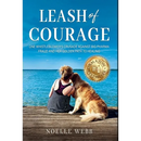 Leash of Courage: One Whistleblower's Crusade Against Big Pharma Fraud & Her Golden Path to Healing