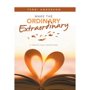 Make the Ordinary Extraordinary: A Year of Daily Devotions