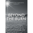 Beyond the Burn: Integrating Purposeful Humanity