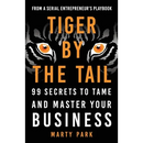 Tiger by the Tail: 99 Secrets to Tame and Master Your Business