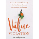 The Value in Violation: Discover How to Heal Intentionally, Turn Your Pain into Purpose, and Find Beauty After Betrayal