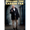 Spilling The Career Tea: Your Guide To Value, Intent, Credibility, and Confidence