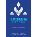 The Inclusionist Handbook: A Mindset That Considers All