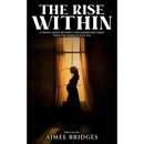 The Rise Within: A Single Mom's Journey Who Raised Her Child from the Hood to Success