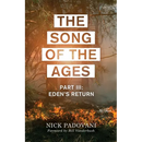 The Song of the Ages: Part III: Eden's Return