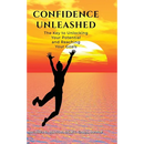 Confidence Unleashed: The Key to Unlocking Your Potential and Achieving Your Goals
