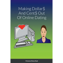 Making Dollar$ And Cent$ Out Of Online Dating