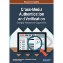 Cross-Media Authentication and Verification: Emerging Research and Opportunities