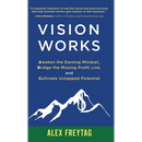 Vision Works: Awaken the Earning Mindset, Bridge the Missing Profit Link, and Cultivate Untapped Potential
