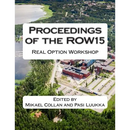 Proceedings of the ROW15: Real Option Workshop