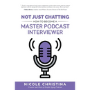 Not Just Chatting: How to Become a Master Podcast Interviewer