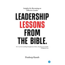 Leadership Lessons from the Bible: Insights for Becoming an Effective Leader