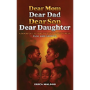Dear Mom Dear Dad Dear Son Dear Daughter: A Book of Letters of Love, Forgiveness, Pain and Growth