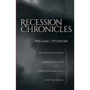Recession Chronicles: The Great Recession Chronicled In 150 Contemporaneously Written Essays