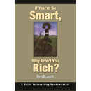 If You're So Smart, Why Aren't You Rich?: A Guide to Investing Fundamentals