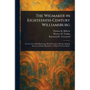 The Wigmaker in Eighteenth-Century Williamsburg