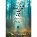 The Light Within Us: A Father's Search for Meaning After Tragedy