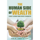 The Human Side of Wealth Legacy Lessons from Father to Daughter