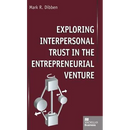 Exploring Interpersonal Trust in the Entrepreneurial Venture