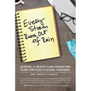 Every Storm Runs Out of Rain: Leading A Health Care Marketing Team Through A Global Pandemic