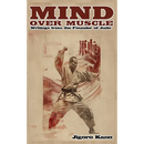 Mind Over Muscle: Writings from the Founder of Judo