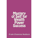 Mastery of Self for Wealth Power Success